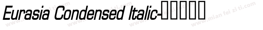 Eurasia Condensed Italic字体转换
